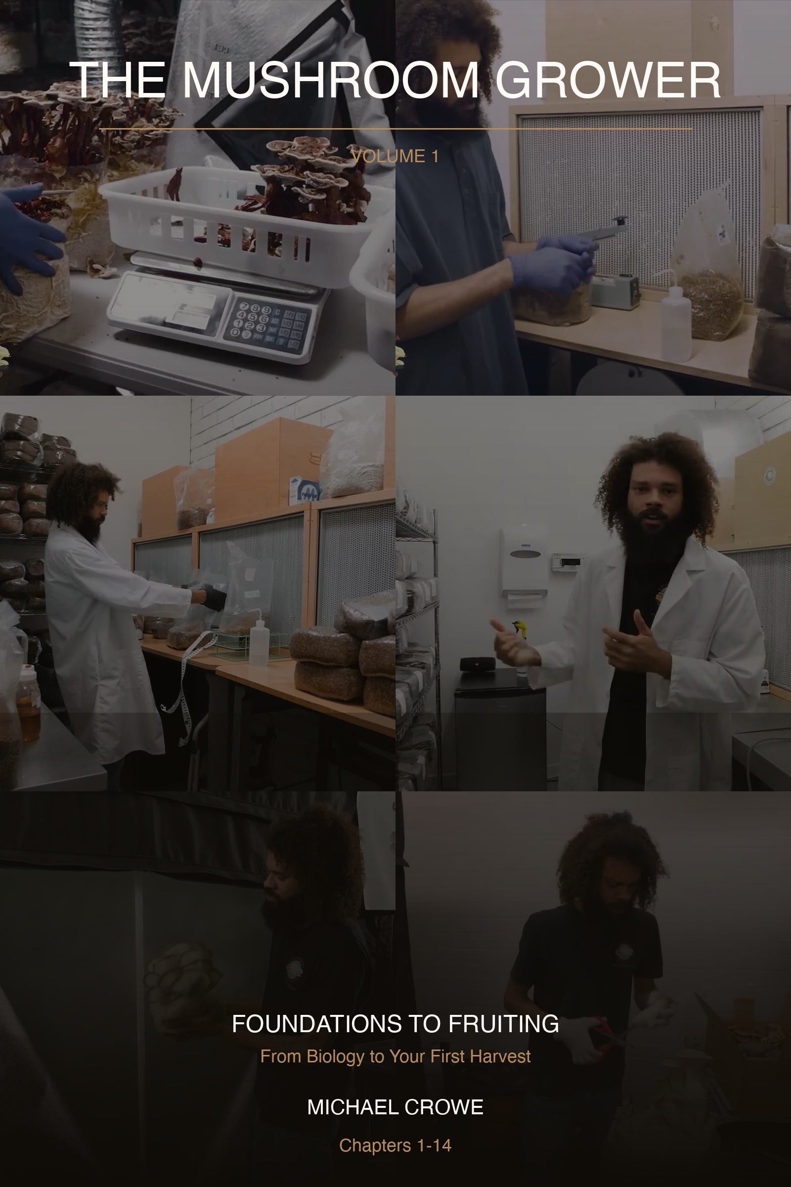 The Mushroom Grower: A Marriage Between Science and Art by Michael Crowe