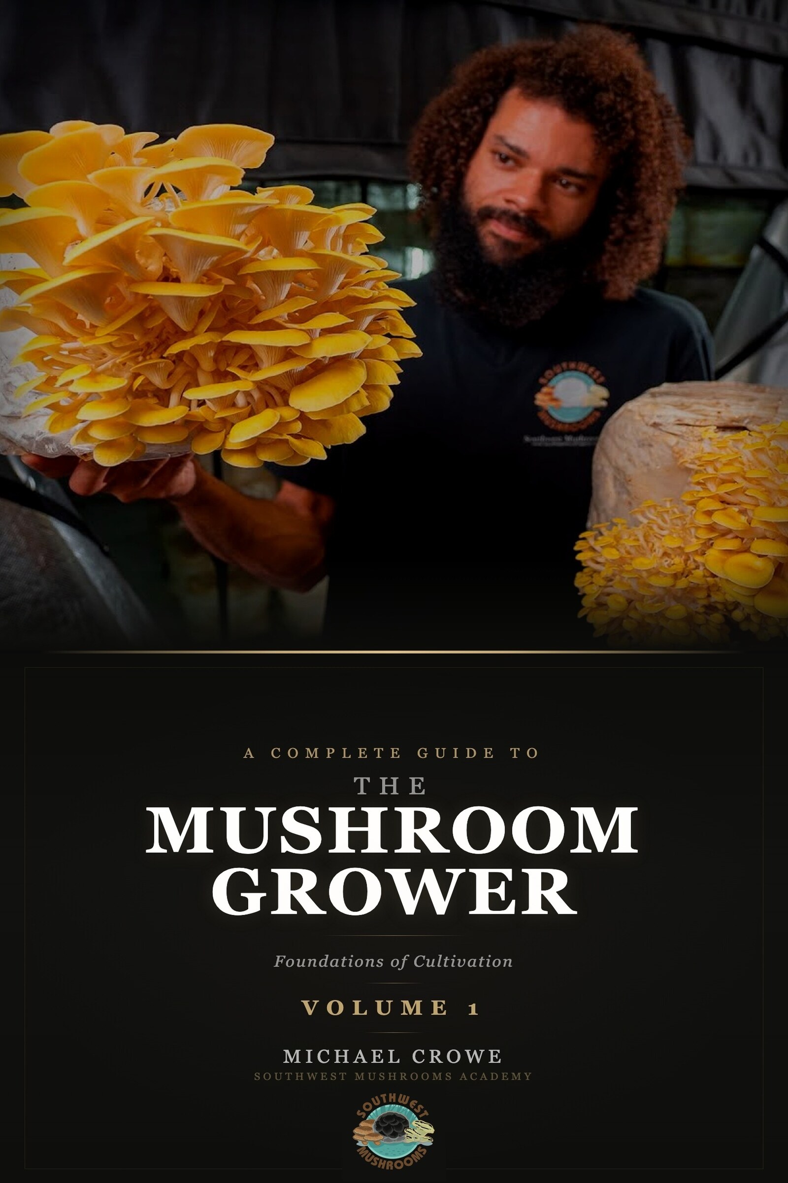 The Mushroom Grower Volume 1 cover — Foundations of Cultivation